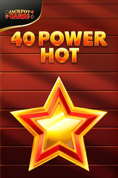 40 Power Hot